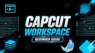 How to use CapCut workspace - Start Editing in Minutes