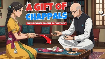 A Gift of Chappals | Class 7 English Chapter 2 ( Animation ) in Hindi