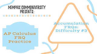 AP Calculus Free Response Questions Practice: Accumulation FRQs Difficulty #3