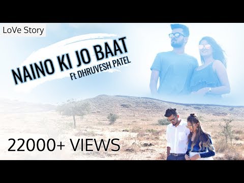 Naino Ki Jo Baat By Dhruvesh Patel | Love Story | Video Song 2019 | Perfect Pictures