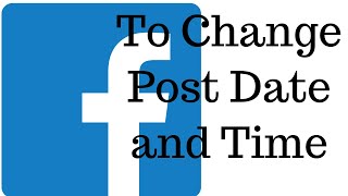 How to Change Facebook Post Date and Time [2 minute]