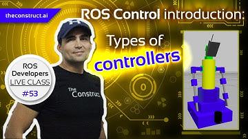 ROS Developers Live-Class #53: ROS Control Introduction - Controllers Types