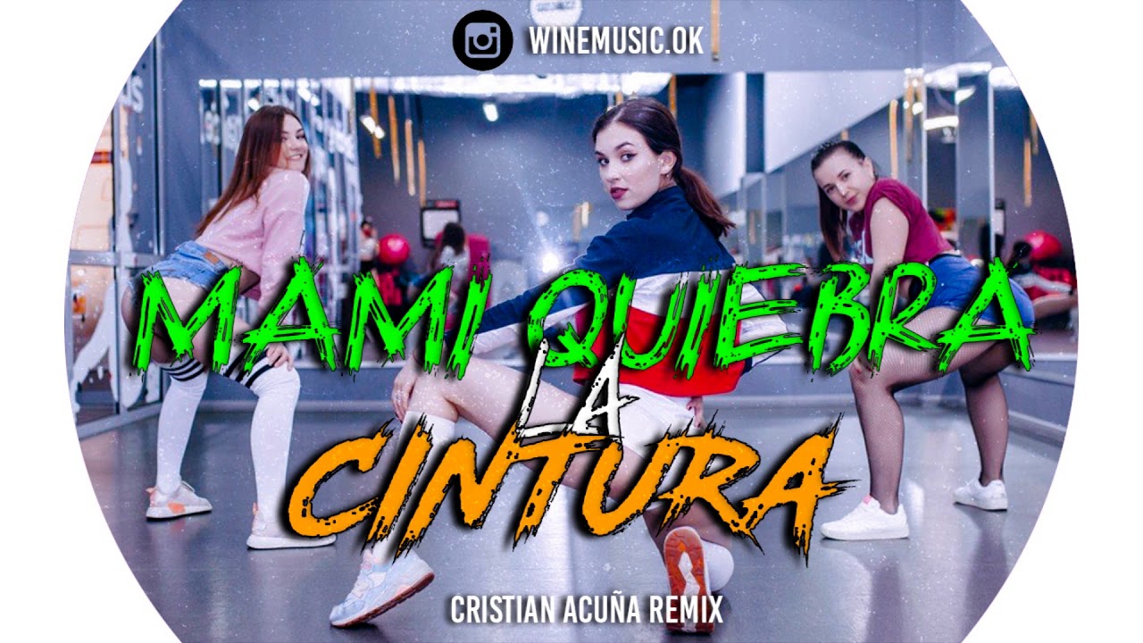 MAMI QUIEBRA LA CINTURA CRISTIAN ACUÑA REMIX - YouTube