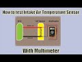 How To Test Intake Air Temp (IAT) Sensor With Multimeter - Easy Car Electrics
