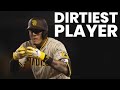 The DIRTIEST Player In Baseball