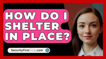 How Do I Shelter In Place? - SecurityFirstCorp.com
