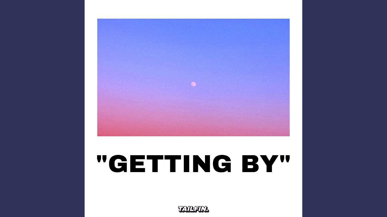 Watch Getting By on YouTube Watch Getting By on YouTube