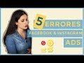 5 Errores que estás cometiendo con tus campañas de Facebook e Instagram Ads