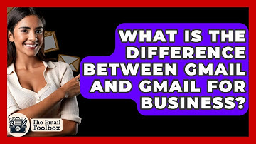 What Is The Difference Between Gmail And Gmail For Business? - TheEmailToolbox.com