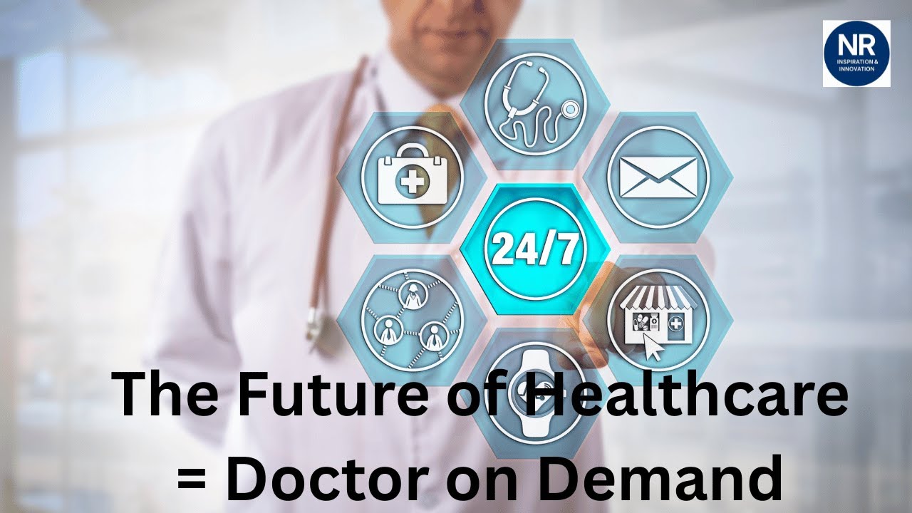 The Future of Healthcare = Doctor on Demand