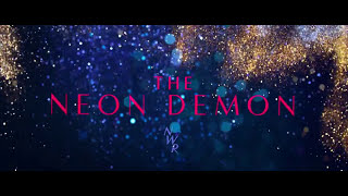 The Neón Demon - Opening