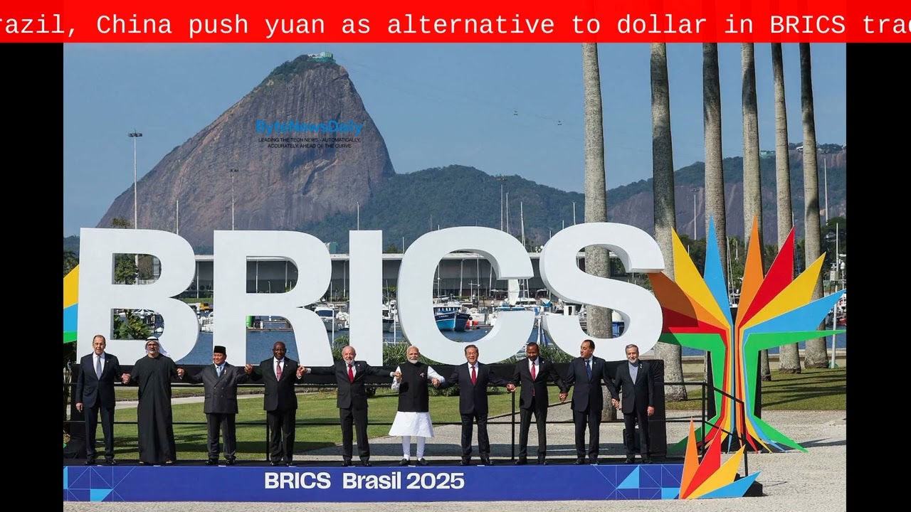 Brazil, China push yuan as alternative to dollar in BRICS trade - Byte News Daily