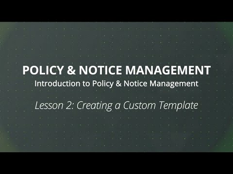 Policy & Notice Management: Creating a Custom Template