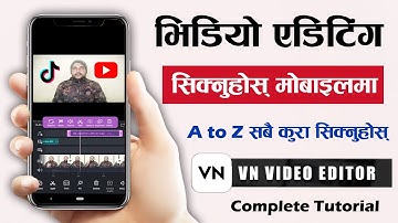 Mobile मा Video Edit गर्न सिक्नुहोस् VN Video Editor App Tutorial In Nepali🔥Video Editing In Nepali