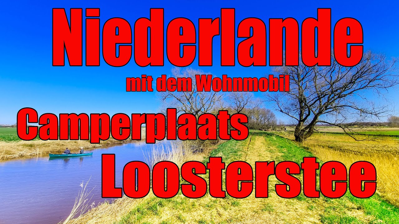 Niederlande mit dem Wohnmobil, Stellplatz Loosterstee, Vriescheloo, Provinz Groningen, Reisebericht