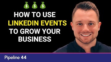 How To Use LinkedIn Events To Grow Your Business In 2023 - LinkedIn Lead Generation Masterclass