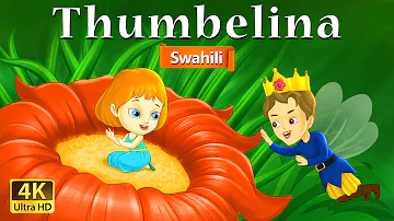 Thumbelina in Swahili | Hadithi za Kiswahili | Katuni za Kiswahili | Swahili Fairy Tales