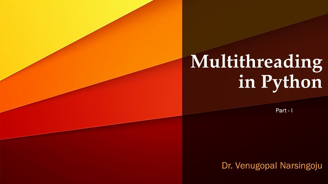 Multithreading | Part - I | Python | Venugopal Narsingoju