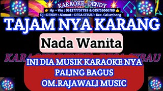 TAJAMNYA KARANG - Karaoke Nada Wanita  [ Mansyur S ] ( @karaokedendy )