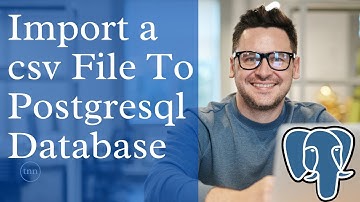 How to Import Your CSV Data Into PostgreSQL