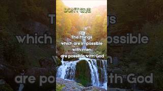 The things which are impossible with men are possible with God