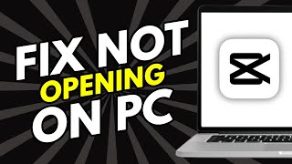How to Fix CapCut Not Opening PC/Laptop (2025) - CapCut Not Launching
