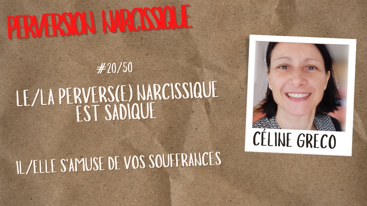 #20/50 Comment il/elle s'amuse de votre souffrance avec SADISME - PERVERSION NARCISSIQUE