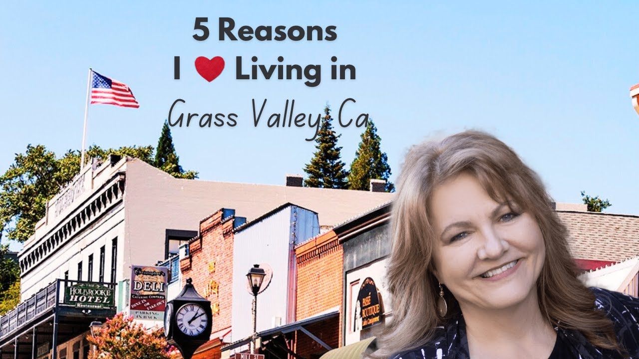 5 Reasons why I LOVE living in Grass Valley, CA
