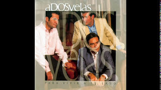 Video thumbnail of "A DOS VELAS -POR UN AMOR"