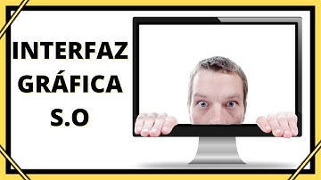 🟡 QUE es la INTERFAZ GRÁFICA 👀 Del SISTEMA OPERATIVO ☑️