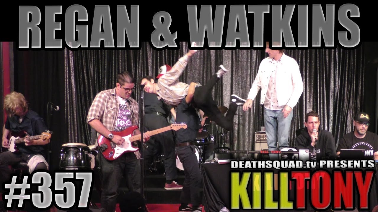 KILL TONY #357 - REGAN AND WATKINS
