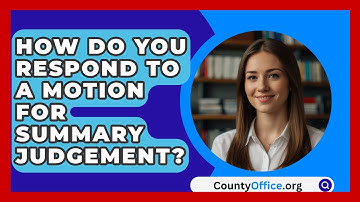 How Do You Respond To A Motion For Summary Judgement? - CountyOffice.org