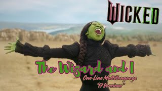 Wicked - The Wizard and I *𝓔𝓷𝓭𝓲𝓷𝓰 𝓝𝓸𝓽𝓮𝓼* (One-Line Multilanguage)