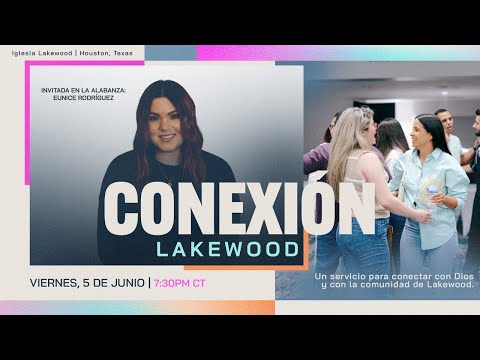 Iglesia Lakewood | Conexión Lakewood | Viernes, 5 de junio a las 7:30PM CT