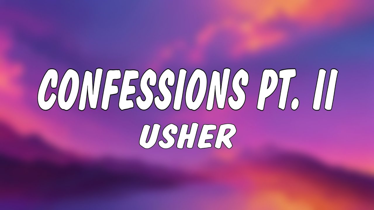 Usher - Confessions, Pt. 2 (Lyrics)