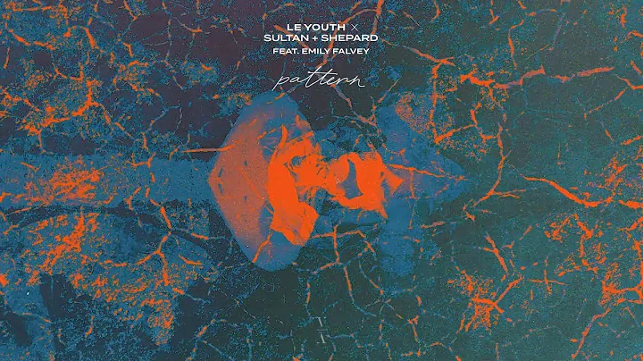 Le Youth & Sultan + Shepard - Pattern feat. Emily ...