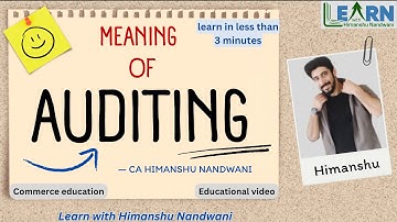 What is Auditing | Meaning of Auditing | Educational video | Commerce Education #himanshunandwani