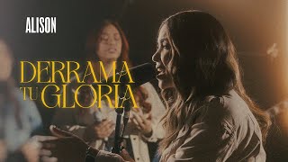 Alison | Derrama Tu Gloria (Video Oficial)