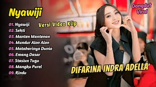 Difarina Indra Adella - NYAWIJI - SEKTI || DANGDUT VIRAL TERBARU