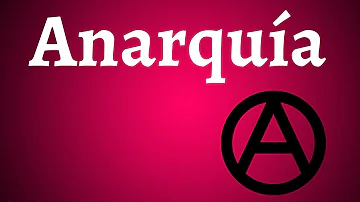 ¿Qué es la anarquía?