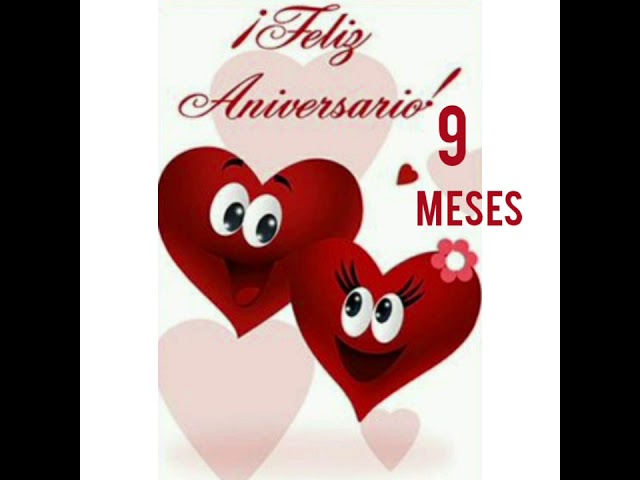 9 meses de amor a distancia feliz aniversario mi amor. Te amo hoy, mañana y  siempre. - YouTube