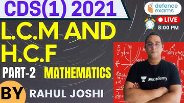 L.C.M and H.C.F (Part-2) | Mathematics | Target CDS(1) 2021 | Rahul Joshi