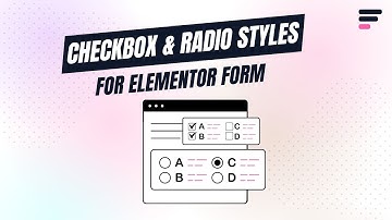 How to Add Style Radio & Checkbox Fields to Elementor Forms - Step-by-step Guide