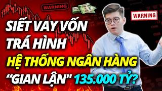 Download lagu SIẾT VAY VỐN TRÁ HÌNH, HỆ THỐNG NGÂN HÀNG 'GIAN LẬN' 135.000 TỶ? | ĐẦU TƯ CHỨNG KHOÁN