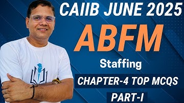 CAIIB June 2025 | ABFM Chapter 4 MCQs Part I | Staffing | CAIIB WITH ASHOK