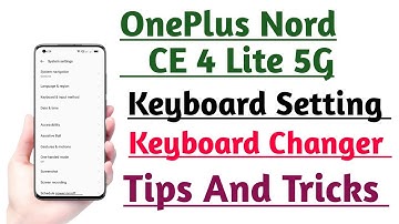 OnePlus Nord CE 4 Lite 5G Keyboard Setting Keyboard Changer tips and tricks