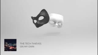 The Tech Thieves - On My Own