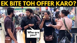 GETTING OFFENDED🤬WITH STRANGERS FOR NOT SHARING FOOD🤣 | BECAUSE WHY NOT