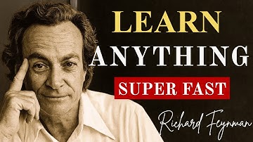 Feynman’s Secret Trick to Learn Anything Fast