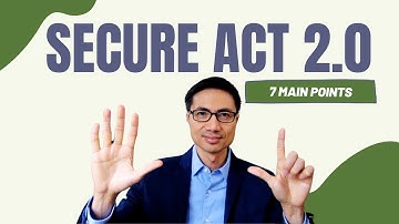 Secure Act 2.0 Summary (7 WAYS IT CAN IMPACT YOUR RETIREMENT)